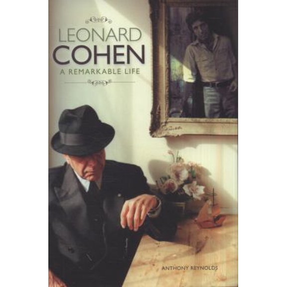 Pre-Owned Leonard Cohen: A Remarkable Life (Hardcover) 1849381380 9781849381383