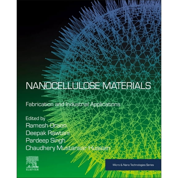 Micro and Nano Technologies Nanocellulose Materials: Fabrication and Industrial Applications, (Paperback)