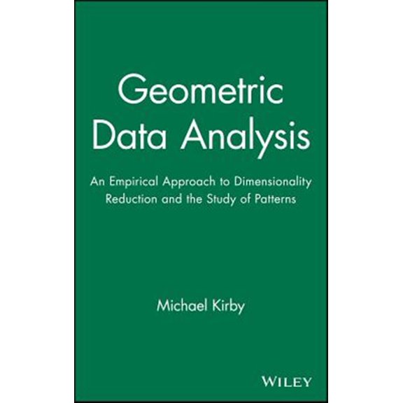 Pre-Owned Geometric Data Analysis: An Empirical Approach to Dimensionality Reduction and the Study of Patterns, (Hardcover)
