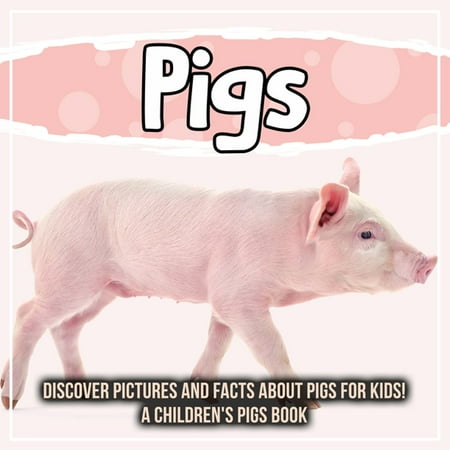 25 Facts About Christmas Pigs: Discover Pictures and Facts About Pigs For Kids! A Children's Pigs Book - eBook ()