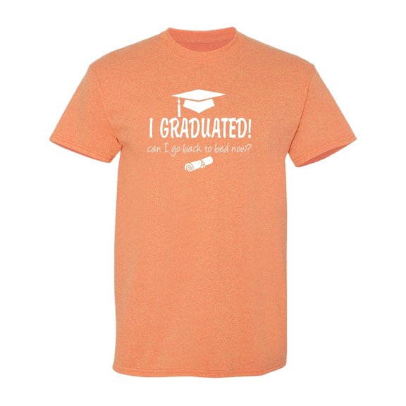 I Graduated Can I Go Back To Bed Now Sarcastic Humor Graphic Novelty Funny T Shirt