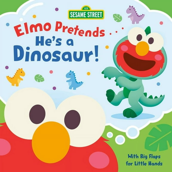 Elmo Pretends Elmo Pretends... He's a Dinosaur! (Sesame Street), (Board Book)