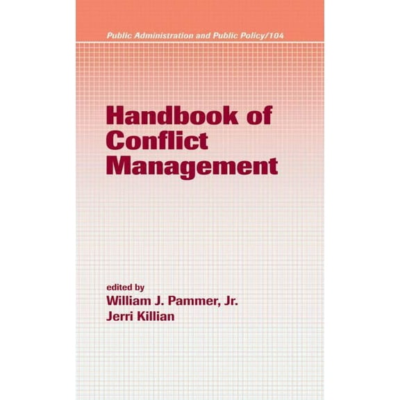 Public Administration and Public Policy Handbook of Conflict Management, Book 104, (Hardcover)