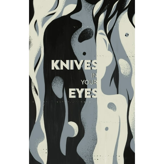 Knives in Your Eyes, (Paperback)