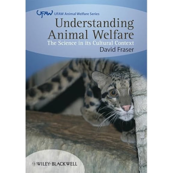 Pre-Owned Understanding Animal Welfare: The Science in Its Cultural Context, 9781405136952, 1405136952, Paperback, 1 edition