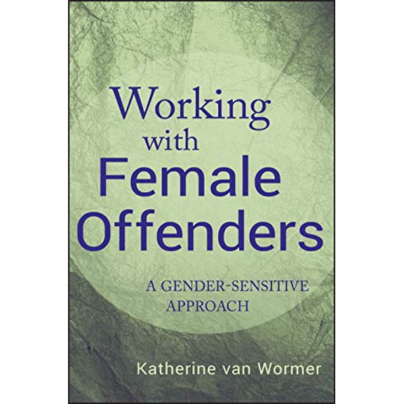 Pre-Owned Working with Female Offenders: A Gender-Sensitive Approach, 9780470581537, 0470581530, Paperback, 1 edition