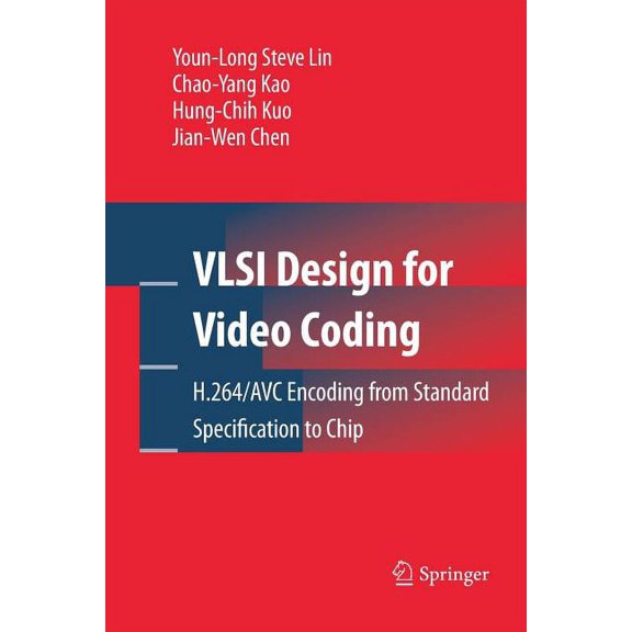 VLSI Design for Video Coding: H.264/Avc Encoding from Standard Specification to Chip, (Paperback)