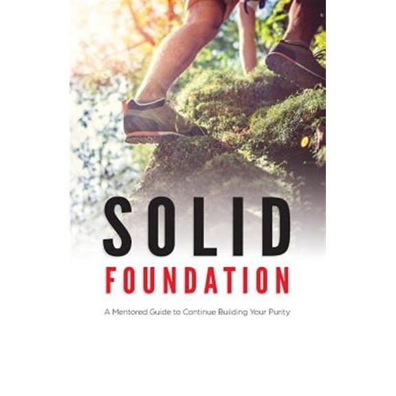 Pre-Owned Solid Foundation: A Mentored Guide to Continue Building Your Purity (Paperback) by Christina Chang, Philip Brothers, John Fort