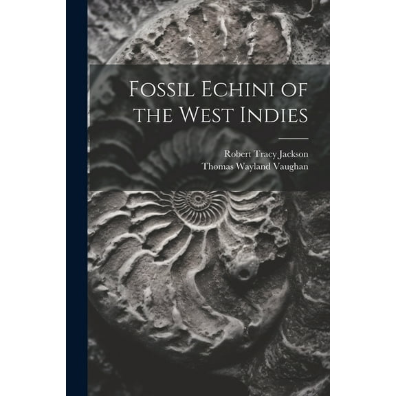 Fossil Echini of the West Indies (Paperback)