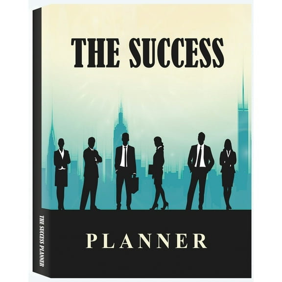 The Success Planner : 12 Months Planner, Schedule Priorities, Goals and Tasks, Your Daily Success Planner (Paperback)