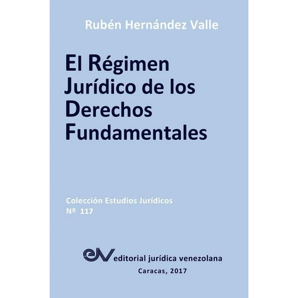 El Rï¿½gimen Jurï¿½dico de Los Derechos Fundamentales