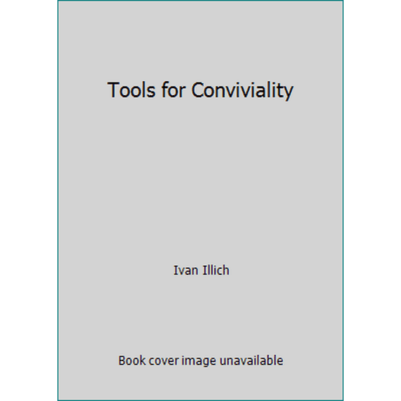 Pre-Owned Tools for Conviviality (Paperback) 0930588371 9780930588373