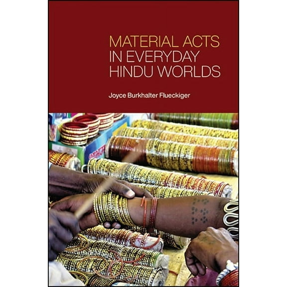 Suny Hindu Studies Material Acts in Everyday Hindu Worlds, (Paperback)