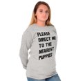 thumbnail image 4 of Please Direct Me Nearest Puppies Women's Long Sleeve T Shirt Brisco Brands S, 4 of 6