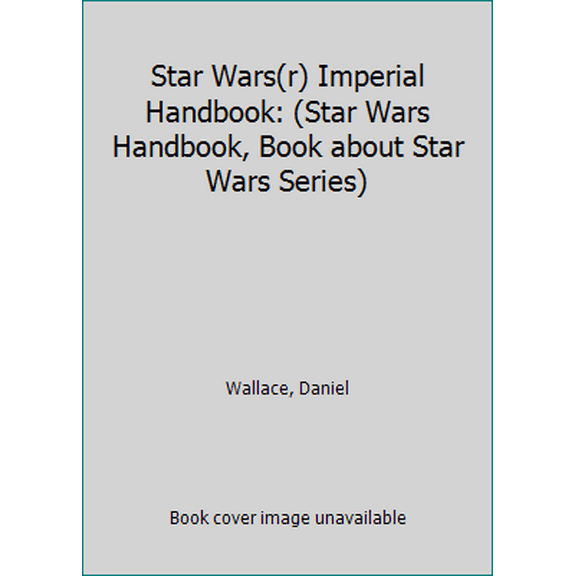Pre-Owned Star Wars(r) Imperial Handbook: (Star Wars Handbook, Book about Star Wars Series) (Hardcover) 1452145288 9781452145280