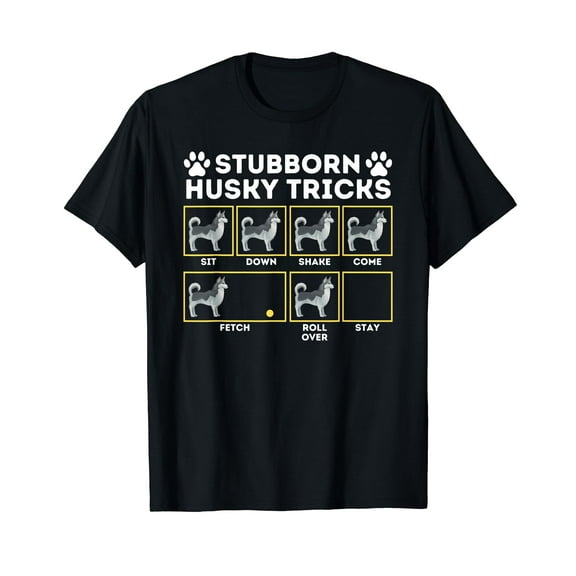 Stubborn Husky Tricks - Siberian Husky Lover Sibe Owner Dog T-Shirt