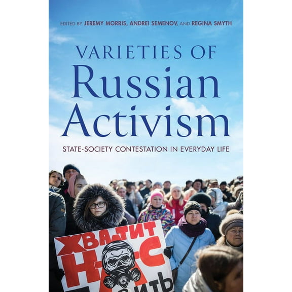 Varieties of Russian Activism: State-Society Contestation in Everyday Life, (Hardcover)