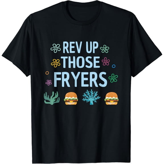 men and women can wear,Funny Hamburger Tee - Rev Up Those Fryers T-Shirt