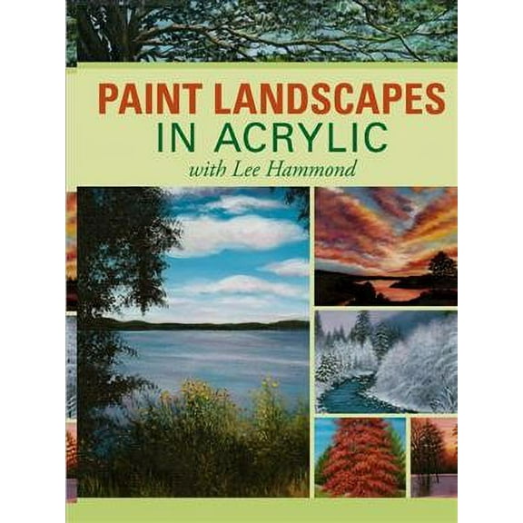 Paint Landscapes in Acrylic with Lee Hammond (Paperback)