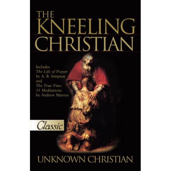 Pre-Owned The Kneeling Christian (Paperback) 0882703978 9780882703978