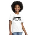 thumbnail image 5 of Ex Was Cellfish Selfish Cell Phone Girls Kids T Shirt Tees Teen Brisco Brands S, 5 of 6