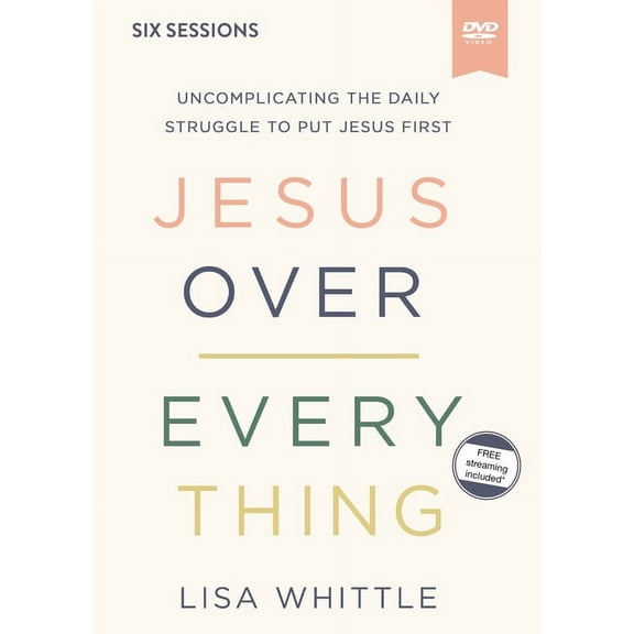 Jesus Over Everything Video Study: Uncomplicating the Daily Struggle to Put Jesus First (Other)