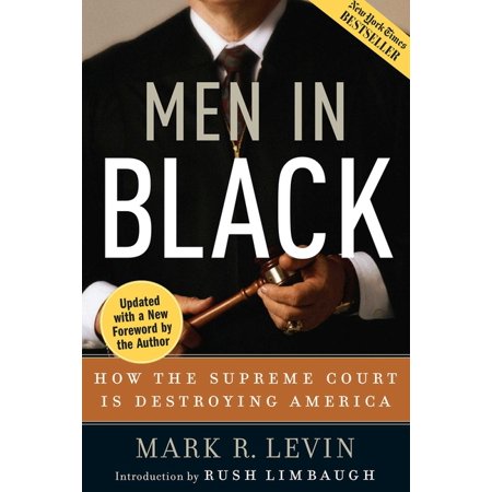 Men in Black: How the Supreme Court Is Destroying America (Paperback)
