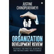 Organization Development Review: Resource for Practice Academics and Instructional Practitioners (Paperback)
