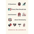 thumbnail image 1 of Pre-Owned 10 Questions Every Teen Should Ask (and Answer) about Christianity (Paperback) by Rebecca McLaughlin, 1 of 1