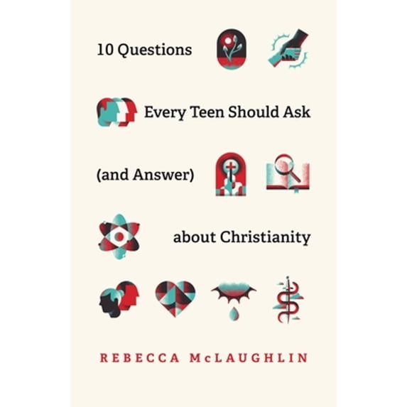 Pre-Owned 10 Questions Every Teen Should Ask (and Answer) about Christianity (Paperback) by Rebecca McLaughlin