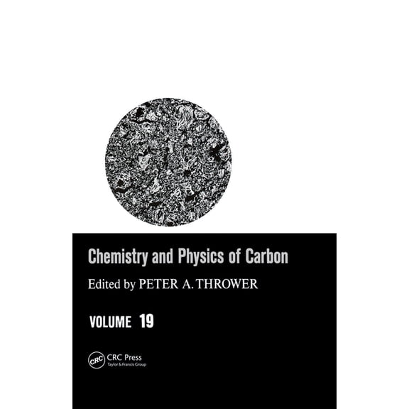 Chemistry and Physics of Carbon Chemistry & Physics of Carbon: Volume 19, Book 19, (Paperback)