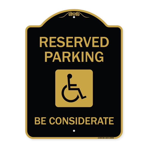 SignMission Designer Series Sign - Reserved Parking - (With Handicap Symbol) Be Considerate | Black & Gold 18" X 24" Heavy-Gauge Aluminum Architectural Sign | Protect Your Business |