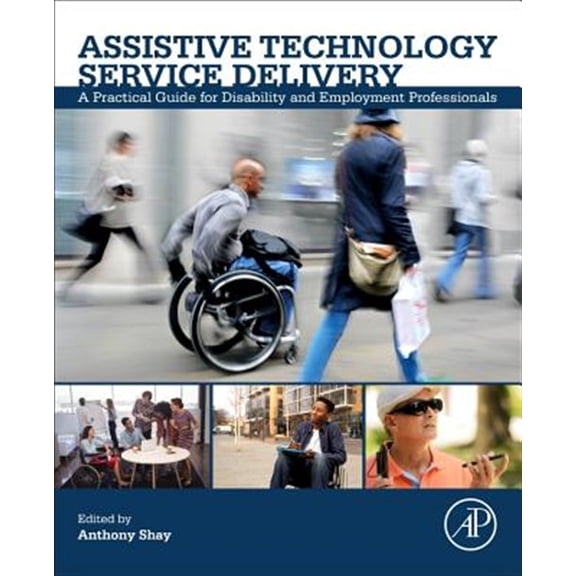 Pre-Owned Assistive Technology Service Delivery: A Practical Guide for Disability and Employment Professionals Paperback