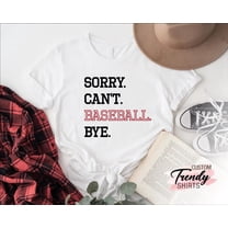 Sorry Can't Baseball Bye Shirt, Baseball Shirt,Baseball Mom Shirt,Baseball Lover Tee,Baseball Lover Gift,Sport Lover Gift,Baseball Fan Shirt TSHIRT All Size S-5XL