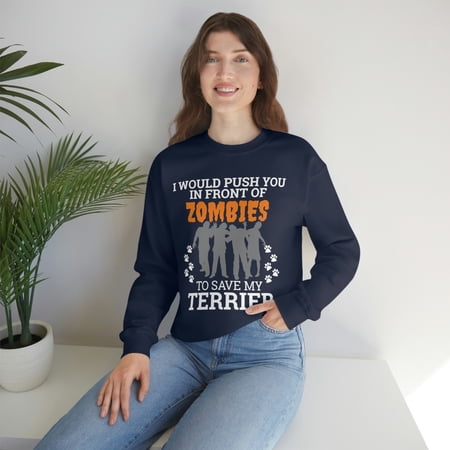 Push You In Front of Zombies to save Terrier Dog Unisex Sweatshirt S-2XL