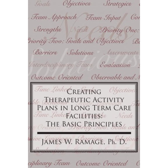 Pre-Owned Creating Therapeutic Activity Plans in Long Term Care Facilities: The Basic Principles (Paperback) 1420880039 9781420880038