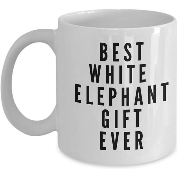 Best White Elephant Gift Ever Coffee Mug - White Elephant Coffee Mugs - Unique Gifts Idea,Ceramic mugs, mugs with handle, can heat up,11oz