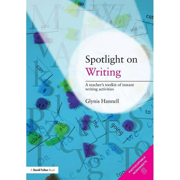 Spotlight on Writing: A Teacher's Toolkit of Instant Writing Activities, (Paperback)