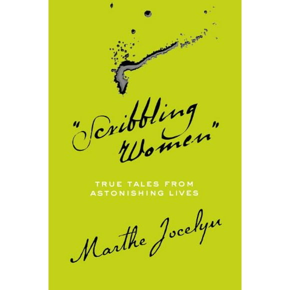 Scribbling Women : True Tales from Astonishing Lives 9780887769528 Used / Pre-owned
