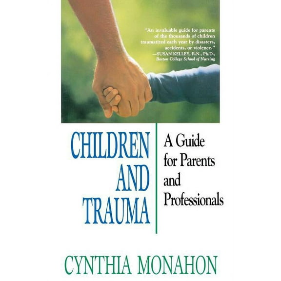 Children and Trauma: A Guide for Parents and Professionals (Paperback)