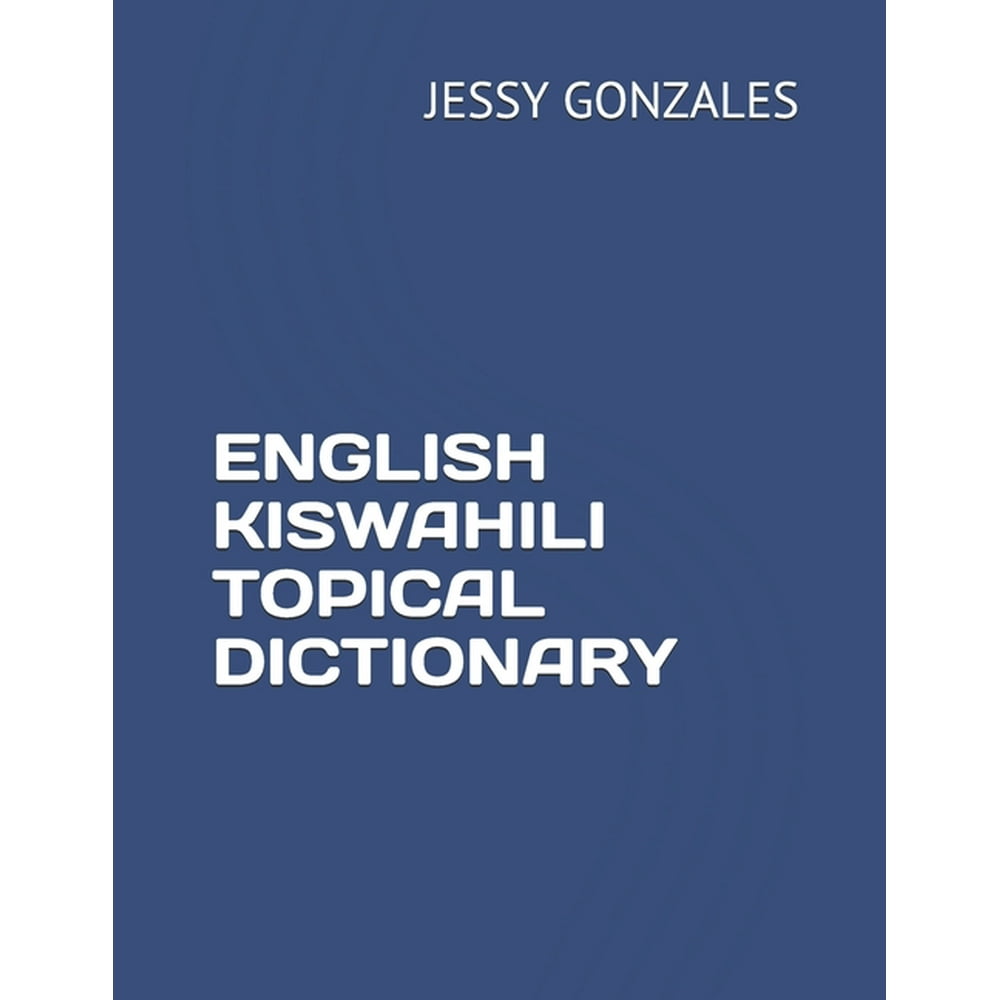 English Kiswahili Topical Dictionary (Paperback)