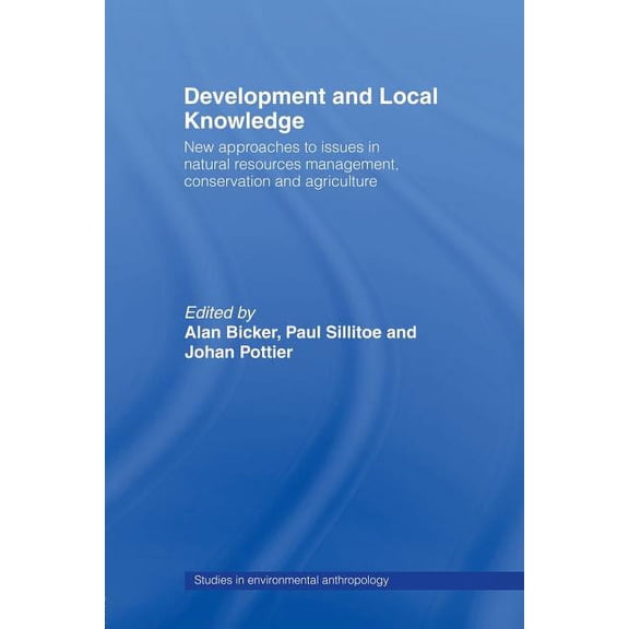 Studies in Environmental Anthropology Development and Local Knowledge, (Paperback)