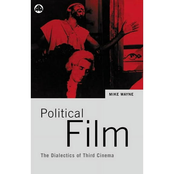 Political Film: The Dialectics Of Third Cinema, (Paperback)