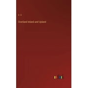 Overland Inland and Upland (Hardcover)