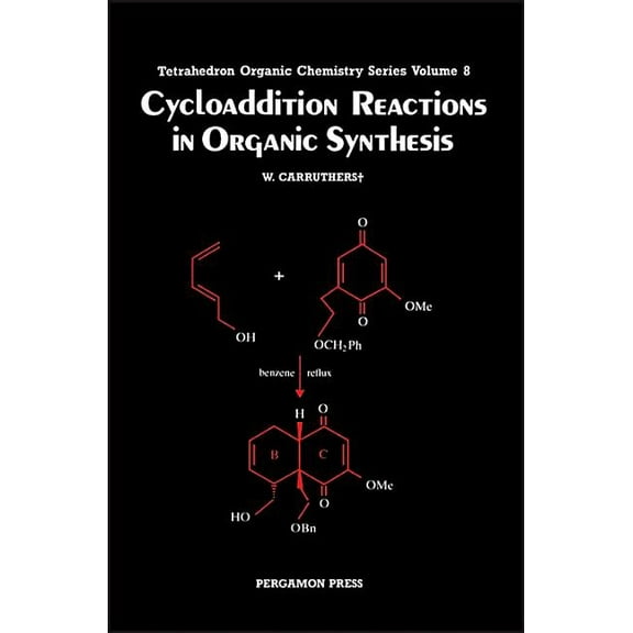 Tetrahedron Organic Chemistry Cycloaddition Reactions in Organic Synthesis: Volume 8, Book 8, (Hardcover)