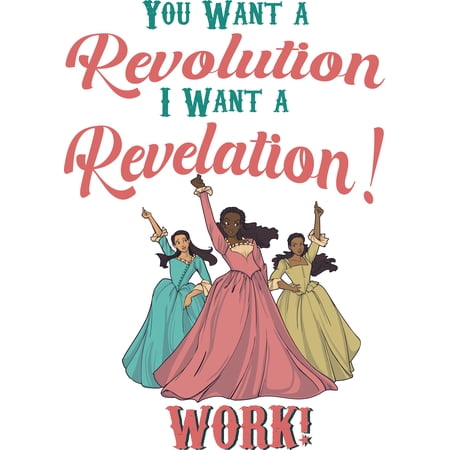The Schuyler Sisters Theatre Song Lyrics Living Room Wall Decal - You Want A Revolution I Want A Revelation Work | 20" x 27" Vinyl Home Art Hamilton Decor Design American Musical Decoration Sticker