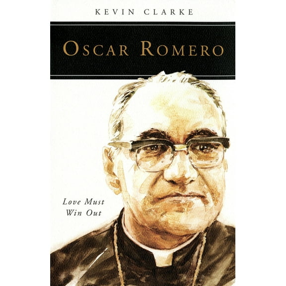 People of God Oscar Romero: Love Must Win Out, (Paperback)