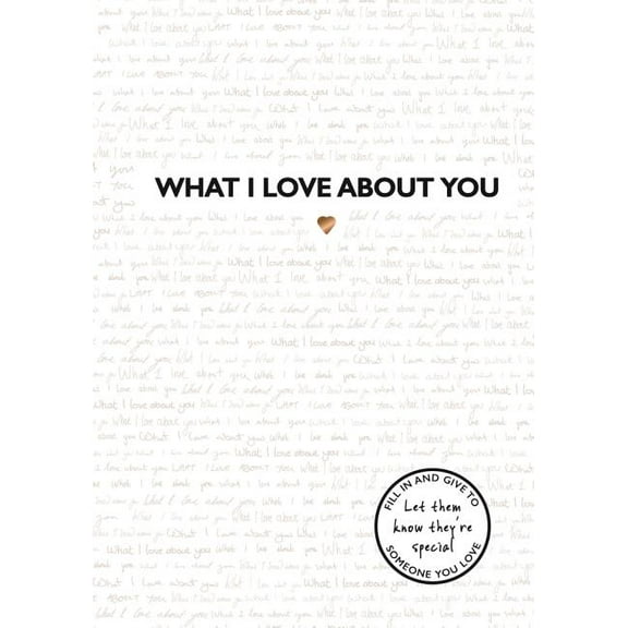 What I Love about You What I Love about You: Volume 1, (Hardcover)