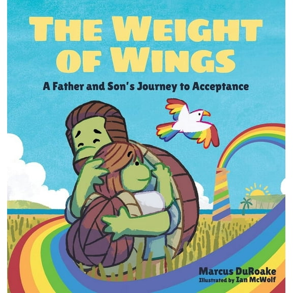 The Weight of Wings: A Father and Son's Journey to Acceptance, (Hardcover)