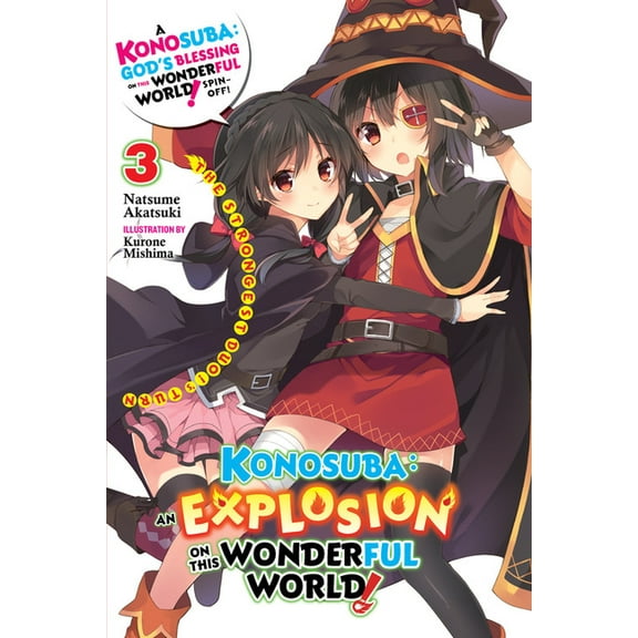 Konosuba: An Explosion on This Wonderful Konosuba: An Explosion on This Wonderful World!, Vol. 3 (Light Novel): The Strongest Duo!'s Turn Volume 3, Book 3, (Paperback)